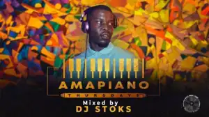 Dj Stoks - Amapiano Thursdays Mix